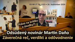 Odsúdený novinár Martin Daňo Záverečná reč verdikt a odôvodnenie Kauza Gemeš  AKMG md16x186 [upl. by Sotnas]