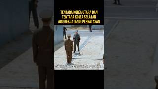 TENTATA KOREA UTARA DAN KOREA SELATAN ADU KEKUATAN DI PERBATASAN alurceritafilm film [upl. by Zetrom587]