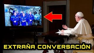 La EXTRAÑA conversación del Papa con los astronautas de la ISS [upl. by Perlie693]