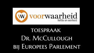 Toespraak Dr McCullough in Europees Parlement Vanaf 18 uur httpsrbgyvk8nx [upl. by Trudnak190]