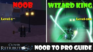 Clover Retribution Noob to Wizard King Guide [upl. by Nohsid280]