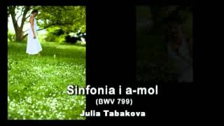 Julia Tabakova plays JS Bach sinfonia in aminor  BWV 799 [upl. by Zales867]