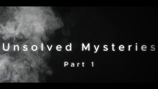 Unsolved Mysteries  Episode 1 [upl. by Odrarebe]