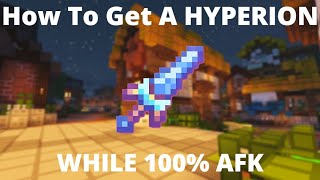 How To Get A Hyperion In Less Than A Week While AFK Hypixel Skyblock [upl. by Trager17]