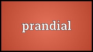 Prandial Meaning [upl. by Thorlie]