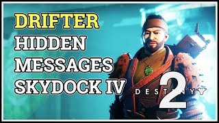 Hidden Messages Skydock IV Destiny 2 Drifter [upl. by Farant604]