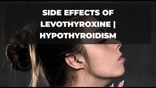 Side effects of Levothyroxine  Hypothyroidism  Pharmacist and Drugs [upl. by Vatsug]