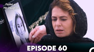 Fazilet and Her Daughters Episode 60 English Subtitles [upl. by Divadnahtanoj]