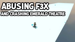 CRASHING EMERALD THEATRE SERVERS WITH F3X [upl. by Colston]