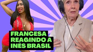 Francesa reagindo a Inês Brasil  NP Reaction 001 [upl. by Aitercal]