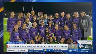 Estelas Estrellas Eastlake boys and girls soccer Dist champions and headed to bidistrict round [upl. by Gnanmos]