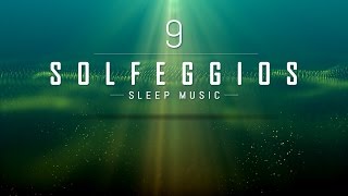 All 9 Solfeggio Frequencies  POWERFUL HEALING MIRACLE TONES  Sleep Meditation Music  9 Hours [upl. by Nyrok]