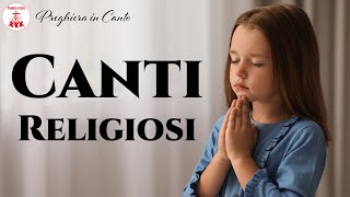 15 Canti Religiosi Bellissimi Canti Religiosi per Lodare il Signore  Canti Religiosi [upl. by Ardel]