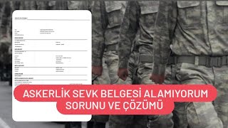 Askerlik Sevk Belgesi Alamıyorum Sorunu Çözümü  Sevk Bilginiz Bulunamamaktadır [upl. by Inah]