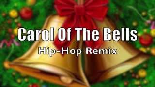 Carol Of The Bells HipHop Remix [upl. by Latsryk331]