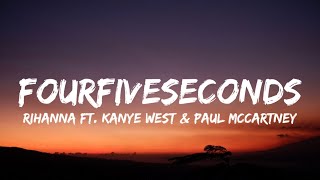 Rihanna  Four Five Seconds Lyrics ft Kanye West amp Paul McCartnery [upl. by Lillian]