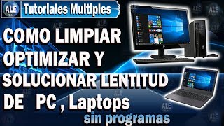 Como Limpiar Optimizar y Acelerar Mi Pc Laptop  Solucionar Lentitud En Pc  Windows 10 8 7 Xp [upl. by Aiekan]