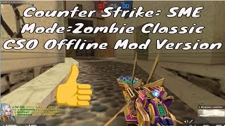 Counter Strike SME Zombie Classic Mode  CSO Offline Mod Version [upl. by Lagiba191]