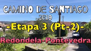 CAMINO DE SANTIAGO 2019 Etapa 3 Pt2 RedondelaPontevedra [upl. by Loise]