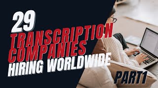 Transcription Jobs Available Worldwide  29 Companies that Hire Freelance Transcriptionists Part 1 [upl. by Bala]