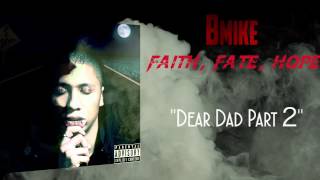 Bmike  Dear Dad Part 2 [upl. by Yggep55]