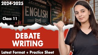 Debate Writing Class 11 CBSE  Class 11 English Grammar  Debate Writing Format  Practice Sheet [upl. by Eniortna]