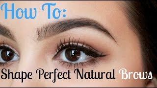 How to Shape Perfect Natural Eyebrows [upl. by Sundstrom]