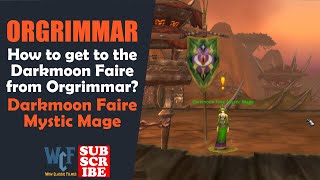 How to get to the Darkmoon Faire from Orgrimmar  Darkmoon Faire  WOW World of Warcraft [upl. by Chickie]