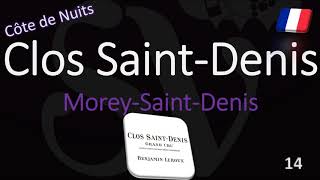 How to Pronounce Clos Saint Denis Burgundy Grand Cru Wine Pronunciation Morey Pinot Noir [upl. by Shaefer555]