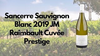 Sancerre Sauvignon Blanc 2019 JM Raimbault Cuvée Prestige [upl. by Oicnanev75]