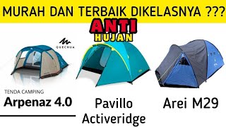 3 Tenda Camping Terbaik Dikelasnya  Arei M29 Pavillo Activeridge Quechua Arpenaz 40 [upl. by Aziaf978]