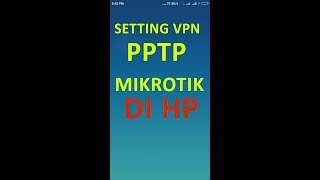 Setting VPN PPTP Mikrotik di HP Android [upl. by Aseuqram]