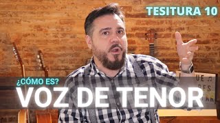 La VOZ de TENOR  ¿Cómo es Fortalezas y debilidades  TESITURA 10 [upl. by Vig]