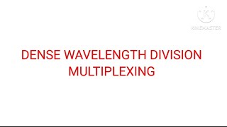 DENSE WAVELENGTH DIVISION MULTIPLEXING  DWDM [upl. by Eldora]