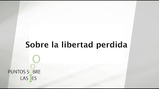 99 Sobre la libertad perdida [upl. by Illib]