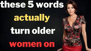 5 Words That Make older Women Think About Intimacy Non Creepy Works on 99 of All Women [upl. by Zippora969]