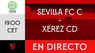 Sevilla FC C vs Xerez CD l Tercera Federación EN DIRECTO 📡 [upl. by Markiv]