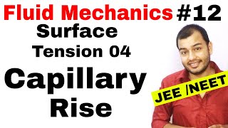 Fluid 12  Surface Tension 04  Capillary Action and Capillary Rise IIT JEE MAINS  NEET [upl. by Gaylene736]