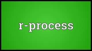 Rprocess Meaning [upl. by Eima456]