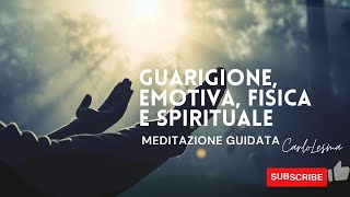 Meditazione per una Guarigione emotiva fisica e spirituale [upl. by Sukey]