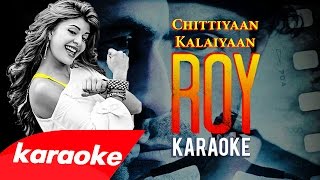 Chittiyan Kalaiyaan  KARAOKE with backing vocals  2015  from quotRoyquot [upl. by Ronoh]