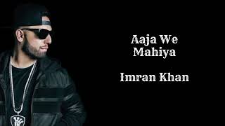 Aaja We Mahiya lyrics  Imran khan [upl. by Esdnil219]