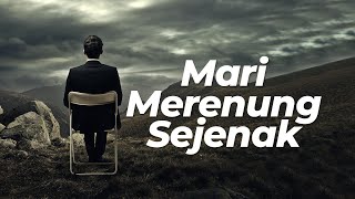 Mari Merenung Sejenak [upl. by Brian]