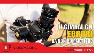 IL GIMBAL E GLI ERRORI DA NON COMMETTERE [upl. by Ilime]