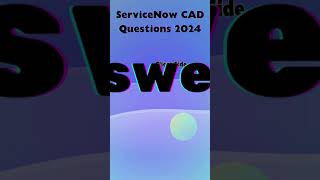 quotAce the ServiceNow CAD Exam Latest Questions amp Answers 2024quot [upl. by Lundell]