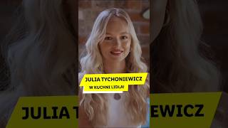 Julia Tychoniewicz przejmuje Kuchnię Lidla 🌟 kuchnialidla juliamellort dewolaj [upl. by Chic738]