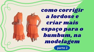 Como corrigir a lordose e criar mais espaço para o bumbum na modelagem quotparte 2quot [upl. by Silin]