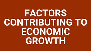 Factors contributing to economic growth [upl. by Yramliw]