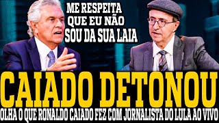 OLHA O QUE RONALDO CAIADO FALOU NA CARA DE JORNALISTA DO LULA AO VIVO [upl. by Wong]