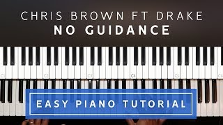 Chris Brown ft Drake  No Guidance EASY PIANO TUTORIAL [upl. by Ybanrab]